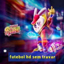 futebol hd sem travar